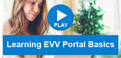 Title: Learning EVV Portal Basics